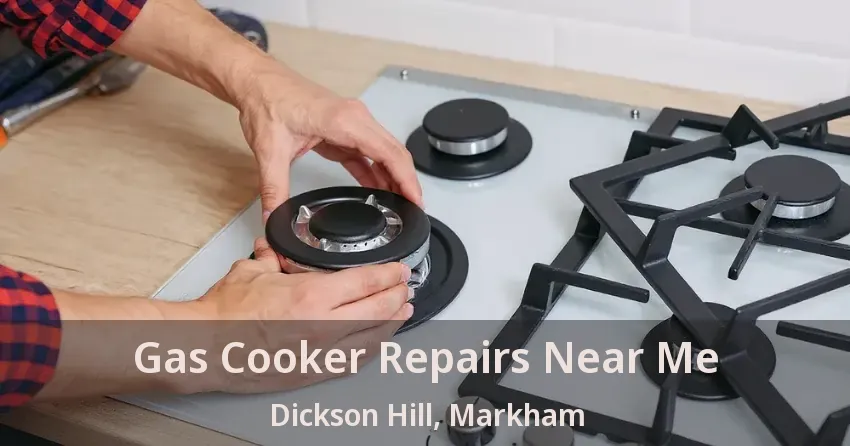 Gas Cooker Repairs Near Me Dickson Hill, Markham - ON
