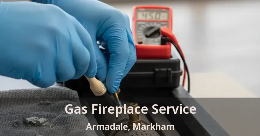 Gas Fireplace Service Armadale, Markham - ON