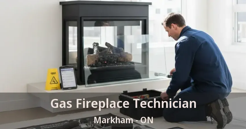 Gas Fireplace Technician Markham - ON