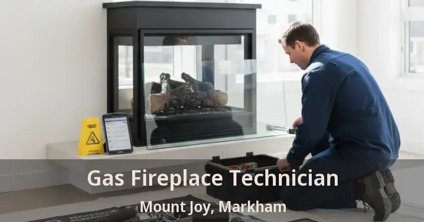 Gas Fireplace Technician Mount Joy, Markham - ON