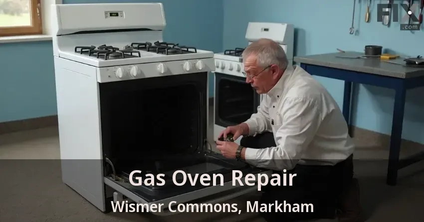 Gas Oven Repair Wismer Commons, Markham - ON
