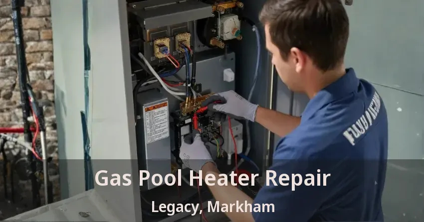 Gas Pool Heater Repair Legacy, Markham - ON