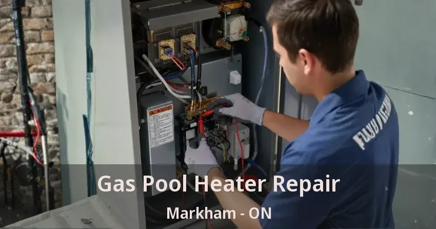 Gas Pool Heater Repair Markham - ON