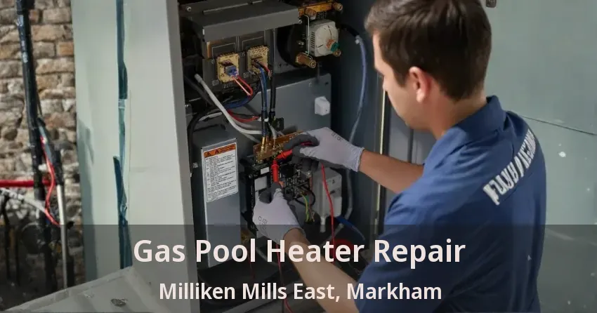 Gas Pool Heater Repair Milliken Mills East, Markham - ON