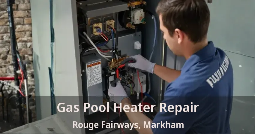 Gas Pool Heater Repair Rouge Fairways, Markham - ON