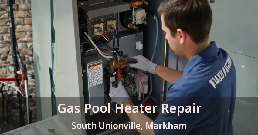 Gas Pool Heater Repair South Unionville, Markham - ON