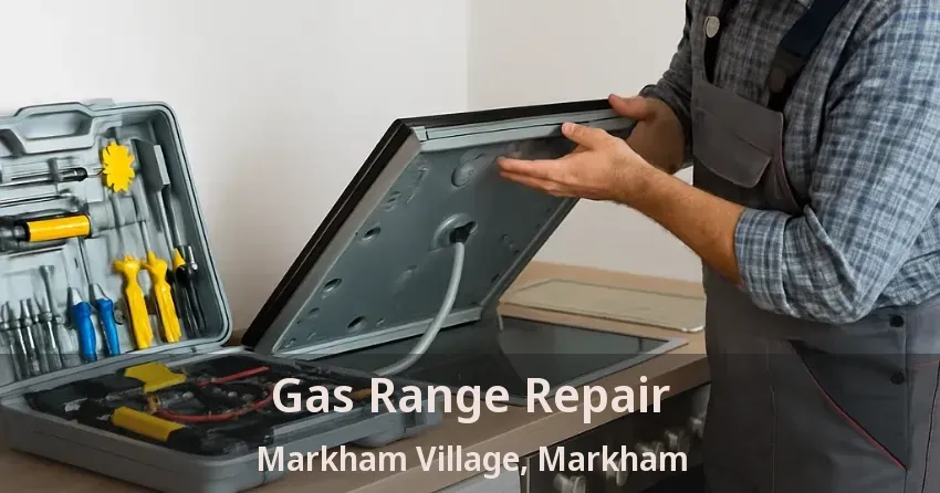 Gas Range Repair Markham Village, Markham - ON