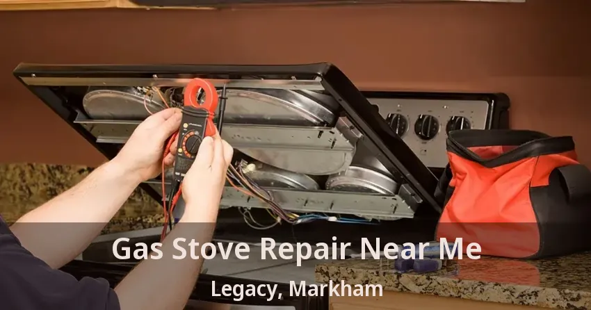 Gas Stove Repair Near Me Legacy, Markham - ON