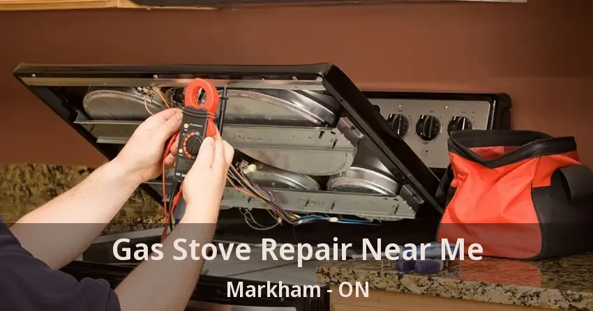 Gas Stove Repair Near Me Markham - ON