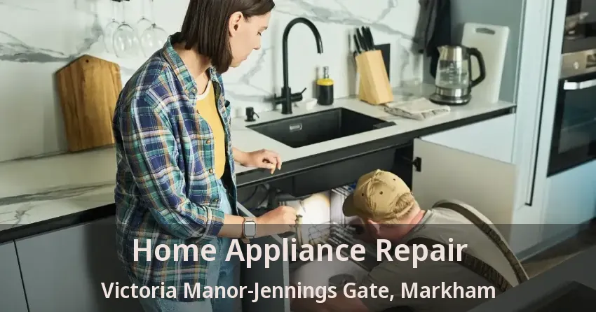 Home Appliance Repair Victoria Manor-Jennings Gate, Markham - ON