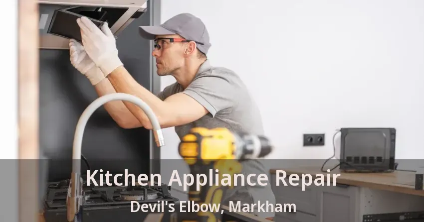 Kitchen Appliance Repair Devil's Elbow, Markham - ON