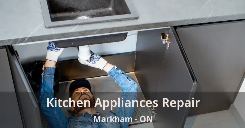 Kitchen Appliances Repair Markham - ON