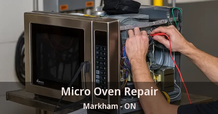 Micro Oven Repair Markham - ON