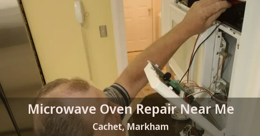 Microwave Oven Repair Near Me Cachet, Markham - ON