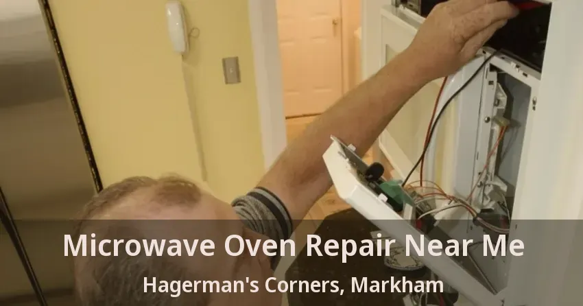 Microwave Oven Repair Near Me Hagerman's Corners, Markham - ON
