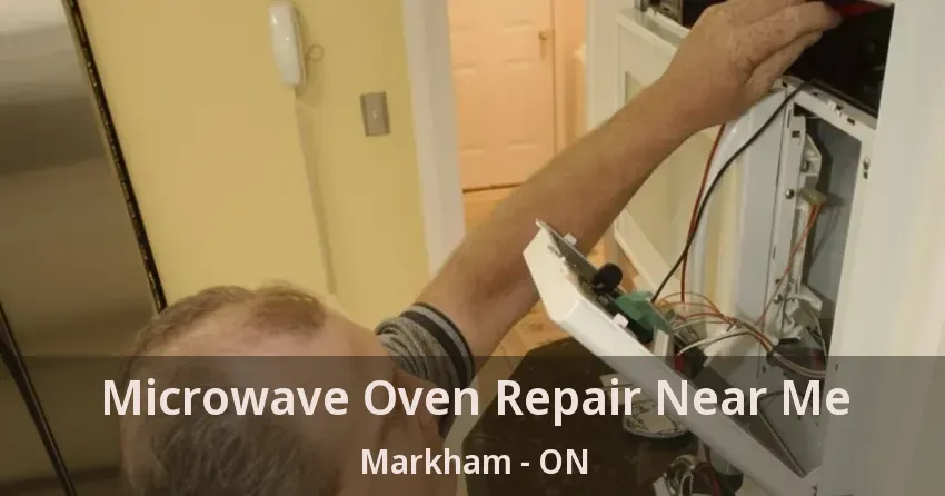 Microwave Oven Repair Near Me Markham - ON