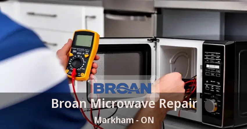 Broan Microwave Repair Markham - ON