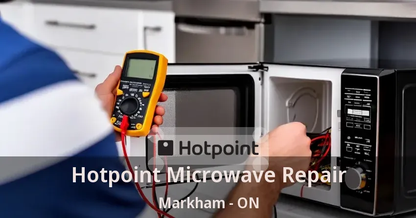 Hotpoint Microwave Repair Markham - ON