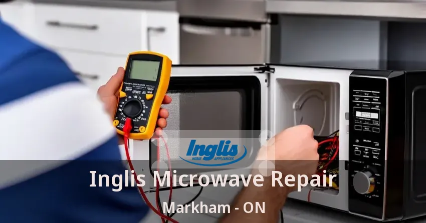 Inglis Microwave Repair Markham - ON