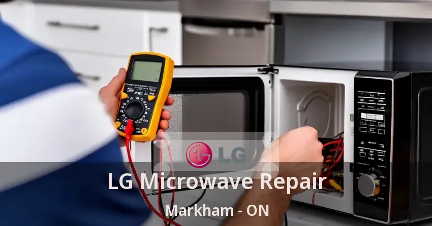 LG Microwave Repair Markham - ON