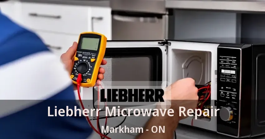 Liebherr Microwave Repair Markham - ON
