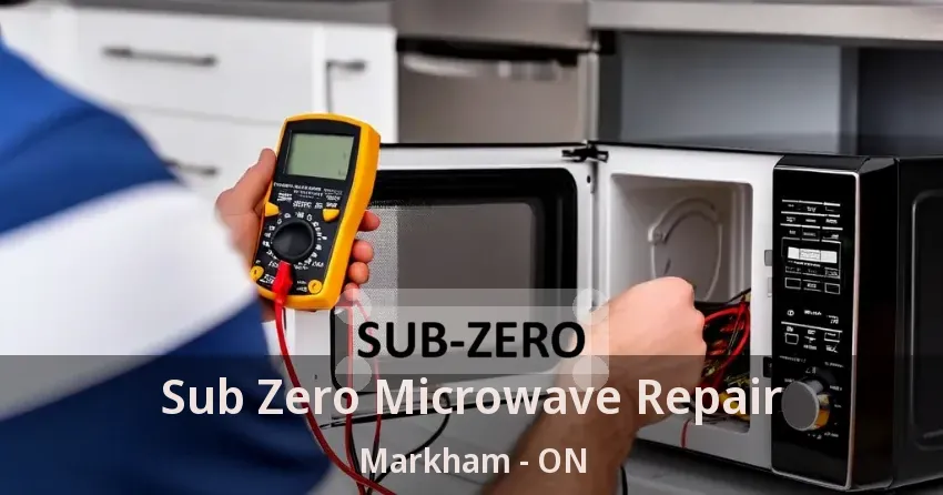 Sub Zero Microwave Repair Markham - ON