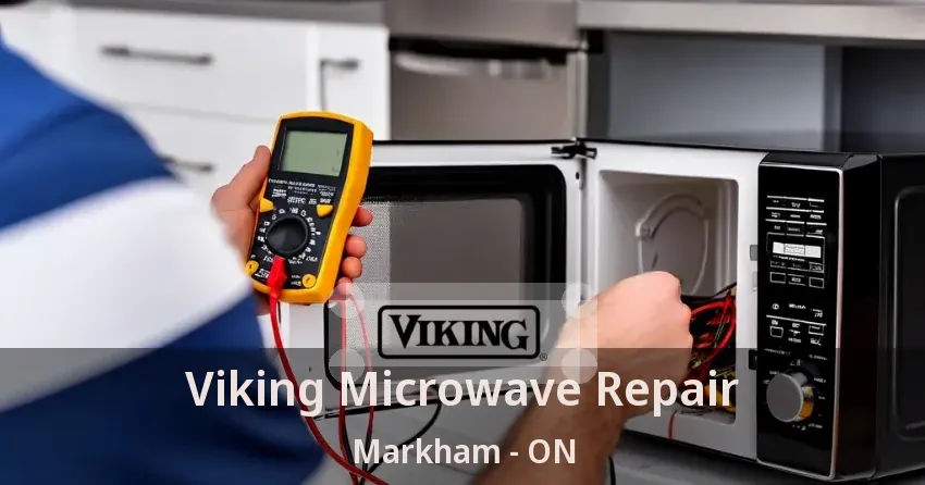 Viking Microwave Repair Markham - ON