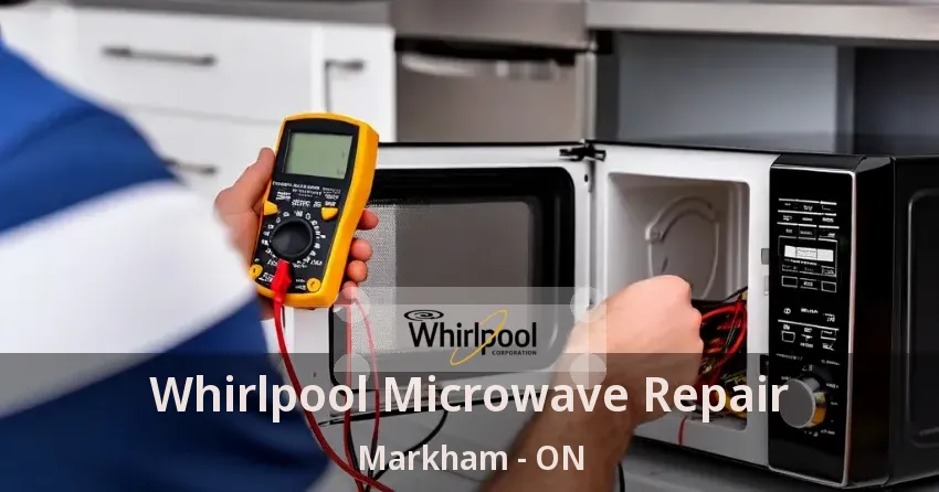 Whirlpool Microwave Repair Markham - ON