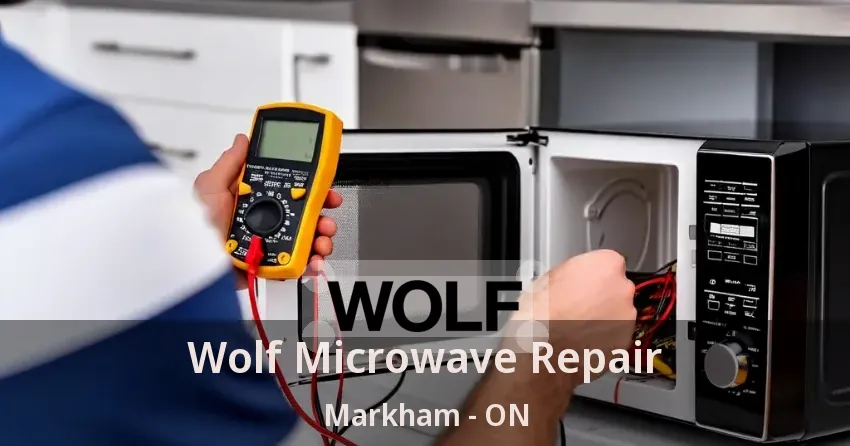 Wolf Microwave Repair Markham - ON