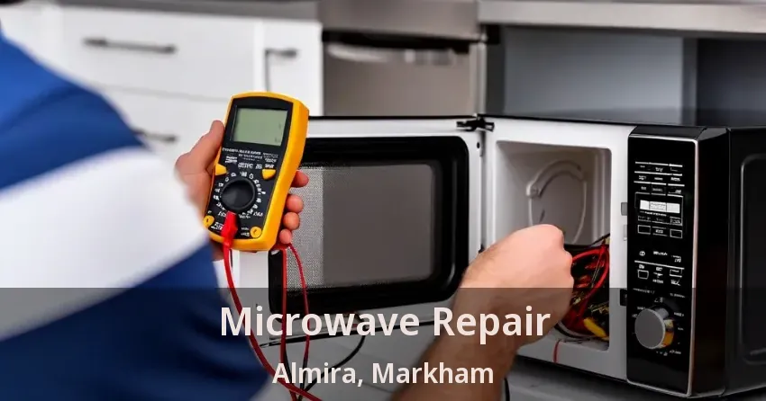 Microwave Repair Almira, Markham - ON