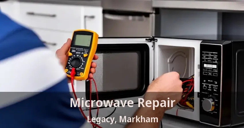 Microwave Repair Legacy, Markham - ON