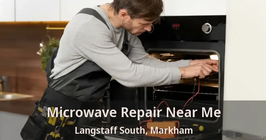 Microwave Repair Near Me Langstaff South, Markham - ON