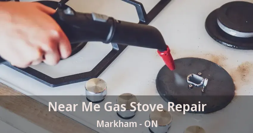 Near Me Gas Stove Repair Markham - ON