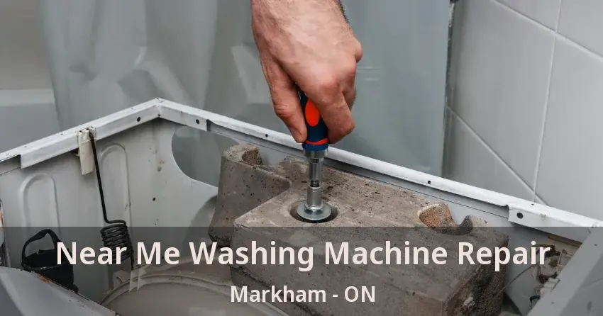 Near Me Washing Machine Repair Markham - ON