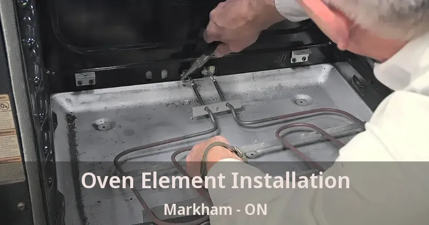 Oven Element Installation Markham - ON