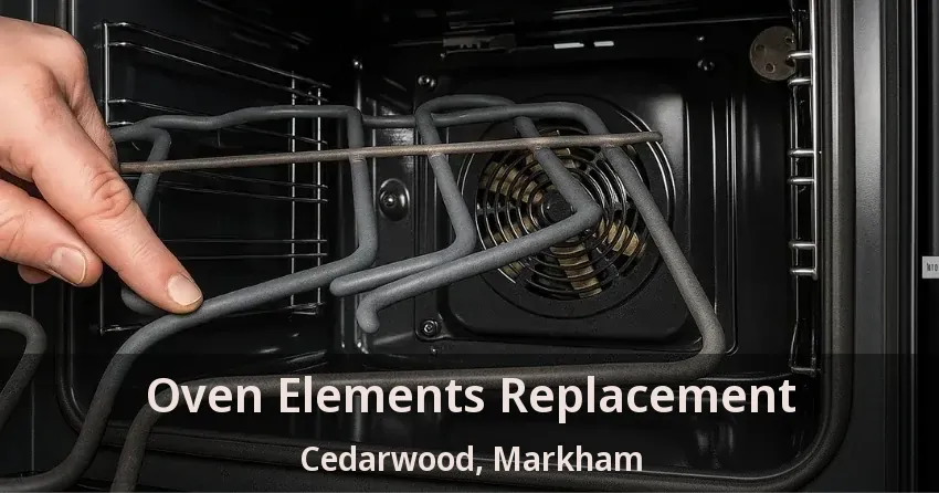 Oven Elements Replacement Cedarwood, Markham - ON
