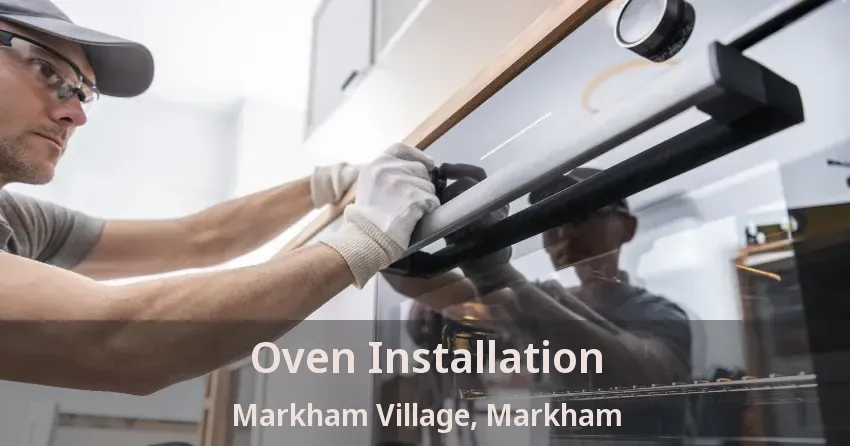 Oven Installation Markham Village, Markham - ON
