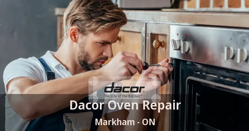 Dacor Oven Repair Markham - ON