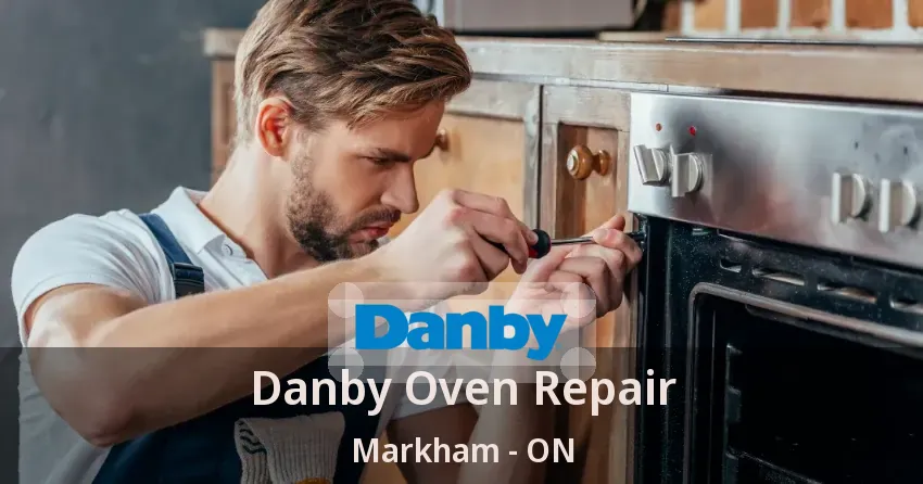 Danby Oven Repair Markham - ON