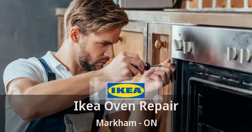Ikea Oven Repair Markham - ON