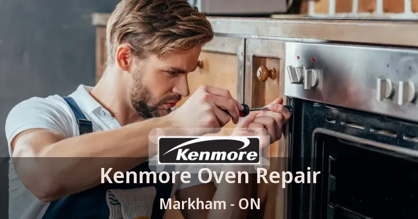 Kenmore Oven Repair Markham - ON