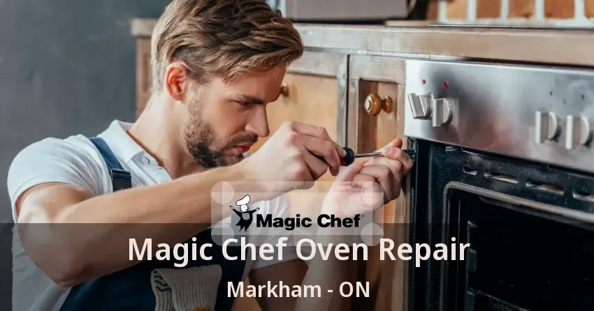 Magic Chef Oven Repair Markham - ON