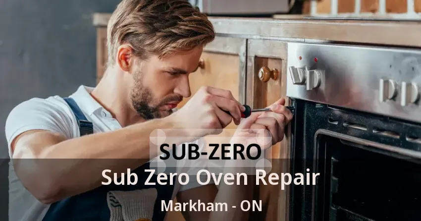 Sub Zero Oven Repair Markham - ON