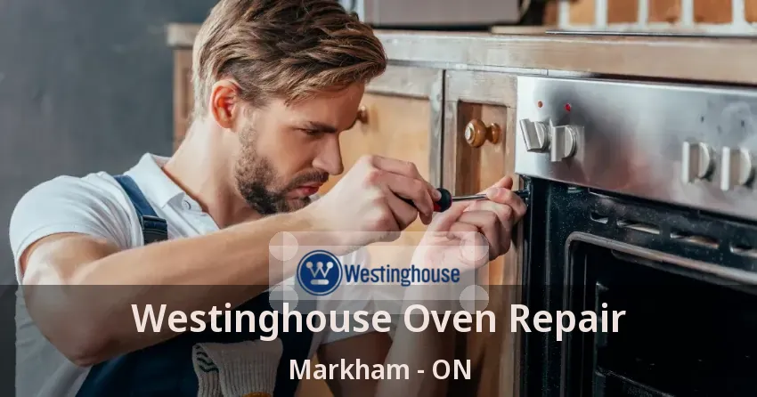 Westinghouse Oven Repair Markham - ON