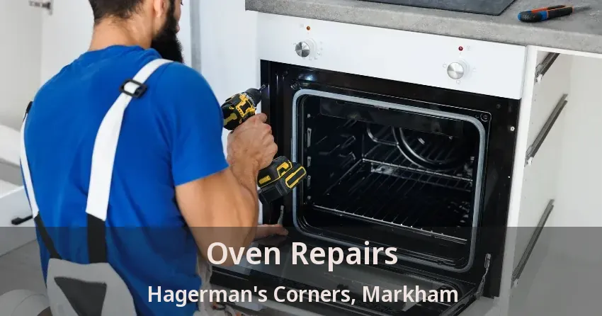 Oven Repairs Hagerman's Corners, Markham - ON