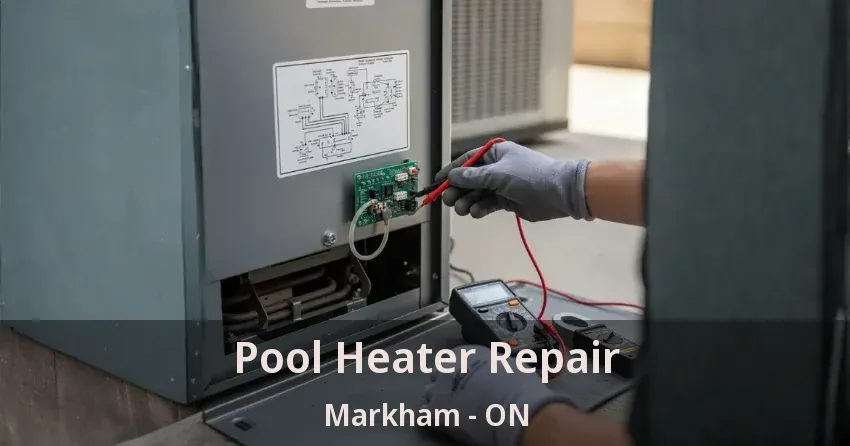 Pool Heater Repair Markham - ON