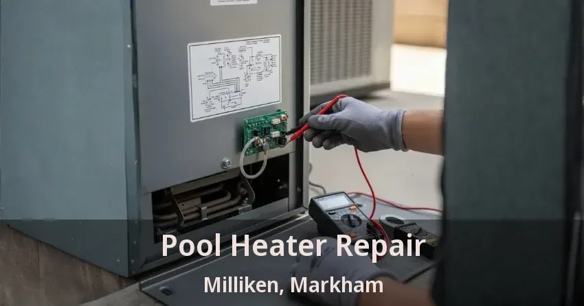 Pool Heater Repair Milliken, Markham - ON