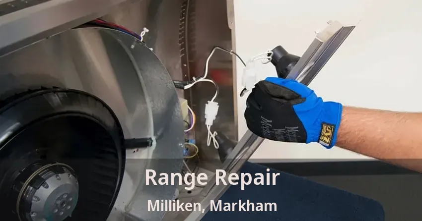 Range Repair Milliken, Markham - ON
