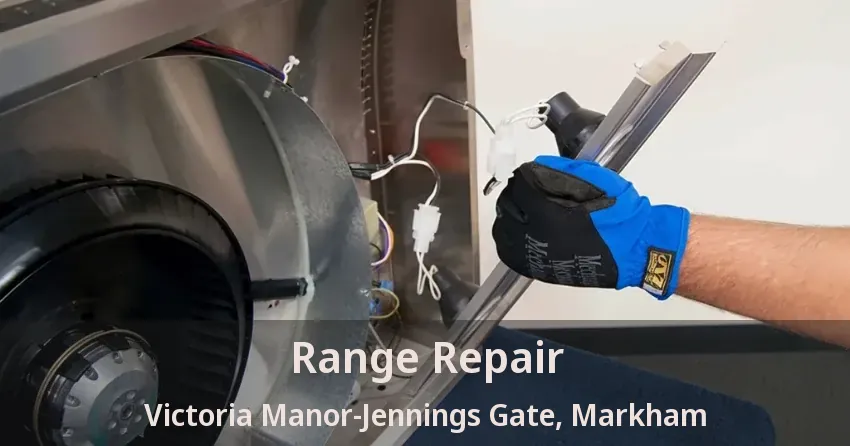 Range Repair Victoria Manor-Jennings Gate, Markham - ON