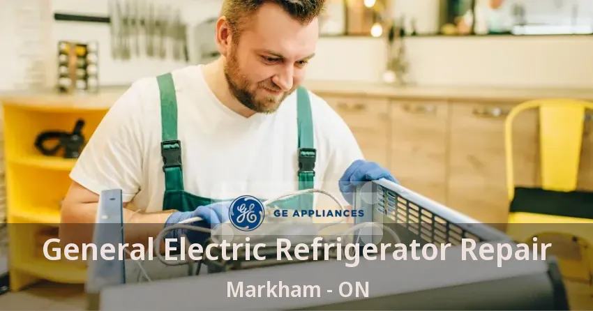 General Electric Refrigerator Repair Markham - ON